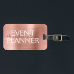 Étiquette À Bagage Blush Pink - Rose Gold Foil Event Planner<br><div class="desc">Étiquette rose & Rose Gold brossé métal Event Planner Nom d'un salon. Le nom et la profession ou l'entreprise peuvent être changés pour être utilisés pour n'importe quel type d'entreprise. Veuillez contacter le concepteur pour obtenir d'autres articles correspondants.</div>