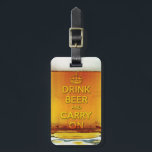 Étiquette À Bagage Boire de la bière amusante et continuer<br><div class="desc">boire de la bière et continuer.</div>