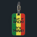 Étiquette À Bagage Bolivie Drapeau National Funny Patriotique<br><div class="desc">Drapeau national de Bolivie Drôle Funny Patriotic Luggage Tag avec les couleurs du drapeau national de Bolivie couvrant le côté avant de la balise. Drôle texte "Rentre-le ! C'est MINE" est écrit sur les couleurs du drapeau. Le texte est entièrement personnalisable à l'aide de la fonction "Customiser !". L'autre côté...</div>