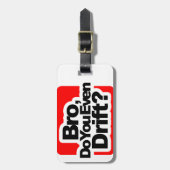 Étiquette À Bagage Bro, dérivez-vous même ? (Devant Vertical)