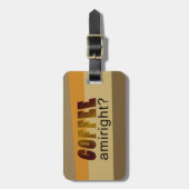 Étiquette À Bagage Café Amiright ? (Devant Vertical)