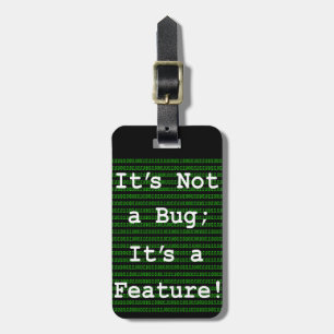Étiquette À Bagage Ce n'est pas un bug ; c'est une fonctionnalité !