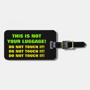 Étiquette À Bagage Ce n'est pas vos bagages ! Ne le touchez pas !
