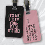 Étiquette À Bagage C'est moi Salut Je suis votre Sac Pink Typographie<br><div class="desc">Offrez-vous vos bagages grâce à ce design personnalisé qui conviendra parfaitement aux voyageurs</div>