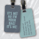 Étiquette À Bagage C'est moi Salut Je suis votre sac Typographie Bleu<br><div class="desc">Offrez-vous vos bagages grâce à ce design personnalisé qui conviendra parfaitement aux voyageurs</div>