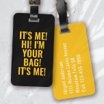 Étiquette À Bagage C'est moi Salut Je suis votre sac Typographie Jaun<br><div class="desc">Offrez-vous vos bagages grâce à ce design personnalisé qui conviendra parfaitement aux voyageurs</div>