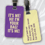 Étiquette À Bagage C'est moi Salut Je suis votre sac Typographie viol<br><div class="desc">Offrez-vous vos bagages grâce à ce design personnalisé qui conviendra parfaitement aux voyageurs</div>