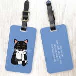 Étiquette À Bagage Chat sarcastique amusant<br><div class="desc">Un chat tuxedo Bicolor noir et blanc sarcastique,  peu enthousiaste et agacé. Peu importe. Modifiez les détails au verso pour customiser.</div>