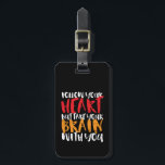 Étiquette À Bagage Citation Inspirationnelle amusante Suivez votre co<br><div class="desc">Motivation inspirante,  drôle et humoristique citent pour vous garder inspiré et motiver les autres autour de vous. Beau dire sur être rationnel,  penser avant d'agir. Suivez votre coeur mais prenez votre cerveau avec vous. La couleur Arrière - plan peut être customisée à la couleur désirée.</div>