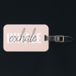 Étiquette À Bagage Citation moderne Pastel Pink Inhale Exhale<br><div class="desc">Citation moderne Pastel Pink Inhale Exhale</div>