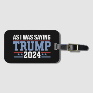 Étiquette À Bagage Comme Je Le Disais Lors De L'Élection De Trump En