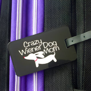 Étiquette À Bagage Crazy Wiener Chien Maman Voyage Cadeau