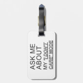 Étiquette À Bagage Demandez-moi à propos de Mon mode Je ne m'en fiche (Dos Vertical)