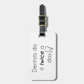 Étiquette À Bagage Dentist Do it ! (Devant Vertical)