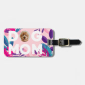 Étiquette À Bagage DOG MOM, Votre Photo, Fleurs roses & Feuilles (Devant horizontal)