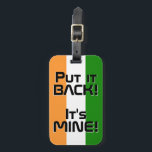 Étiquette À Bagage Drapeau national de l'Inde Funny patriotique<br><div class="desc">Drapeau national de l'Inde Drôle Funny Patriotic Luggage Tag avec les couleurs du drapeau national de l'Inde couvrant le côté avant de la balise. Drôle texte "Rentre-le ! C'est MINE" est écrit sur les couleurs du drapeau. Le texte est entièrement personnalisable à l'aide de la fonction "Customiser !". L'autre côté...</div>