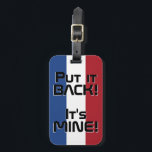 Étiquette À Bagage Drapeau national de Pays-Bas Funny Patriotic<br><div class="desc">Drapeau national de Pays-Bas Drôle Funny Bagage patriotique Tag avec les couleurs du drapeau national de Pays-Bas couvrant le côté avant de la balise. Drôle texte "Rentre-le ! C'est MINE" est écrit sur les couleurs du drapeau. Le texte est entièrement personnalisable à l'aide de la fonction "Customiser !". L'autre côté...</div>