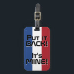 Étiquette À Bagage Drapeau national de Pays-Bas Funny Patriotic<br><div class="desc">Drapeau national de Pays-Bas Drôle Funny Bagage patriotique Tag avec les couleurs du drapeau national de Pays-Bas couvrant le côté avant de la balise. Drôle texte "Rentre-le ! C'est MINE" est écrit sur les couleurs du drapeau. Le texte est entièrement personnalisable à l'aide de la fonction "Customiser !". L'autre côté...</div>