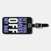 Étiquette À Bagage Drôle Éteins tes mains de mon sac Purple (Devant horizontal)