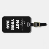 Étiquette À Bagage Drôle noir non votre sac Texte (Devant horizontal)
