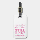 Étiquette À Bagage Drôle Veux-Tu Toujours Me Lug | Voyage rose (Devant Vertical)