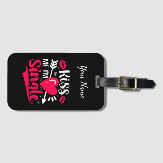 Étiquette À Bagage Embrasse-moi Je suis célibataire Saint-Valentin (Devant Horizontal)