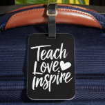 Étiquette À Bagage Enseigner l'amour Inspirer le cadeau de jour de l'<br><div class="desc">Enseigner l'amour Inspirer le cadeau de jour de l'enseignant Vie de l'enseignant</div>