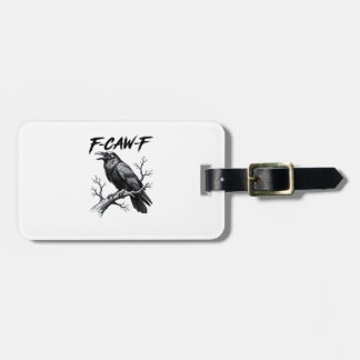 Étiquette À Bagage F-Caw-F Blague de Corbeau Drôle F-Caw-F Graphique