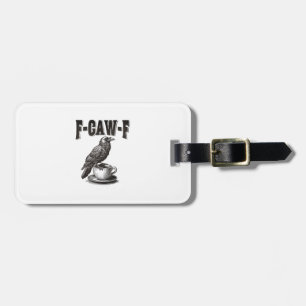 Étiquette À Bagage F Caw F Café F-Caw-F Corbeau Humour Adulte Graphiq