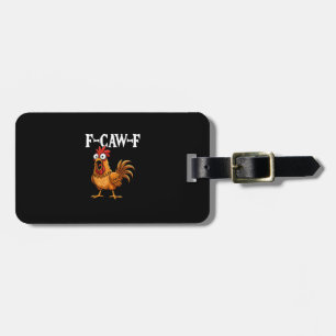 Étiquette À Bagage F-Caw-F Humour de poulet drôle Citation F-Caw-F Co