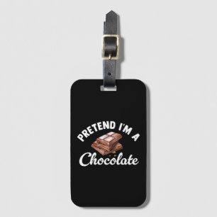 Étiquette À Bagage Fais semblant que je suis une tablette de chocolat