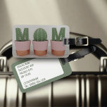 Étiquette À Bagage Funny Cactus Maman Plante Lover<br><div class="desc">Convient à toutes les mamans plantes qui aiment un cactus ou trois. Ajoutez vos détails à l'envers</div>