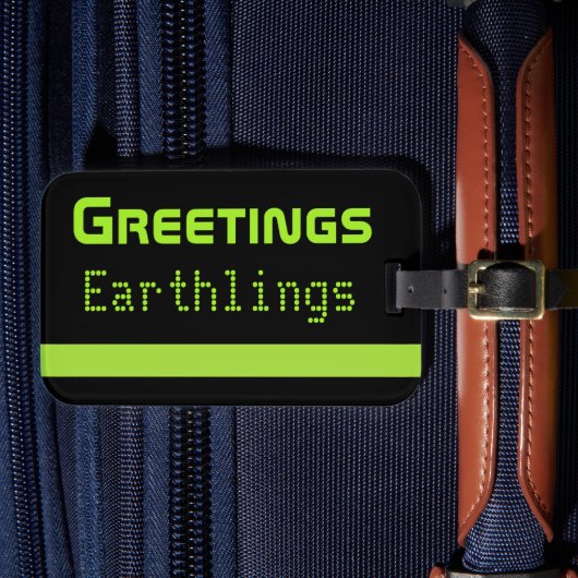 Étiquette À Bagage Funny Greetings Earthlings Luggage Tag (Insitu Rectoal 4)