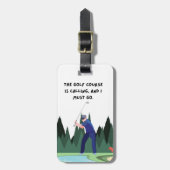 Étiquette À Bagage Golf Course appeler et je dois y aller (Devant Vertical)