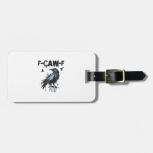 Étiquette À Bagage Graphisme d'humour grunge drôle de corbeau F-Caw-F