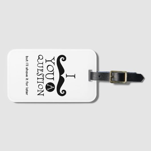 Étiquette À Bagage I Mustache You A Question (Devant Horizontal)