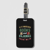 Étiquette À Bagage IL IMPLIQUE LIVRES & PAJAMAS COMPTER MOI DANS Drôl (Devant Vertical)