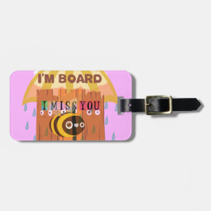 Étiquette À Bagage "I'm Board - I Miss You : A Playful & Puny Greetin
