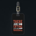 Étiquette À Bagage Inspiration Sans Pleurer Dans La Citation Du Sport<br><div class="desc">Il n'y a pas de cris au baseball. Citation drôle et humoristique de baseball pour inspirer et motiver le joueur de baseball comme vous. Peu importe que vous gagniez ou perdiez. Ce qui compte, c'est que vous essayez de jouer. Tout succès commence par l'échec. Typographie de design vintage et en...</div>