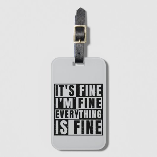 ÉTIQUETTE À BAGAGE IT'S FINE I'M FINE EVERYTHING IS FINE (Devant Vertical)