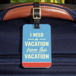 Étiquette À Bagage J'ai besoin de vacances loin de ces vacances Drôle
