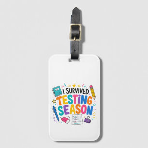 Étiquette À Bagage J'ai survécu à la saison des tests Humour scolaire