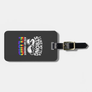 Étiquette À Bagage J'aime My Tea Strong et My Friends Fluid LGBTQ