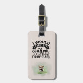 Étiquette À Bagage J'Aimerais Confirmer Que Je Ne M'En Soucie Pas / C (Devant Vertical)
