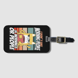 Étiquette À Bagage Je n'aime pas les matins, les matins ou les gens