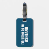 Étiquette À Bagage Je préférerais être à Ashland Oregon (Dos Vertical)