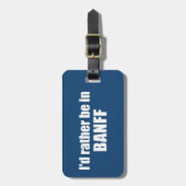 Étiquette À Bagage Je préférerais être à Banff Canada (Devant Vertical)