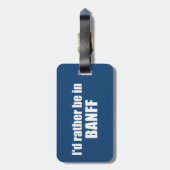 Étiquette À Bagage Je préférerais être à Banff Canada (Dos Vertical)