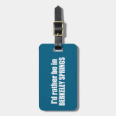 Étiquette À Bagage Je préférerais être à Berkeley Springs West Virgin (Devant Vertical)