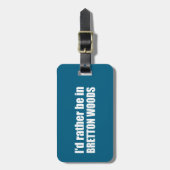 Étiquette À Bagage Je préférerais être à Bretton Woods (Devant Vertical)